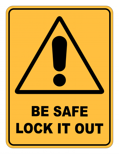 Be Safe Lock It Out Caution Safety Sign