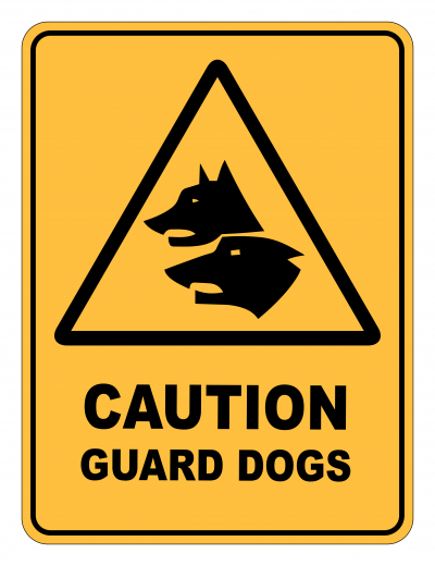 Caution Guard Dogs Caution Safety Sign