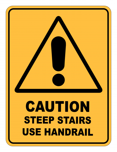 Caution Steep Stairs Use Handrail Caution Safety Sign