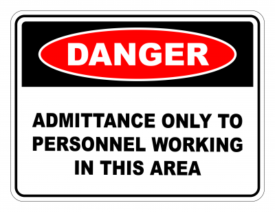 Danger Admittance Only To Personnel Working In This Area Safety Sign