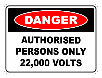 Danger Authorised Persons Only 22000 Volts Safety Sign