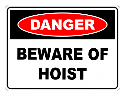 Danger Beware Of Hoist Safety Sign