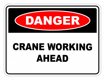 Danger Crane Working Ahead Safety Sign