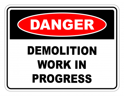 Danger Demolition Work In Progress Safety Sign