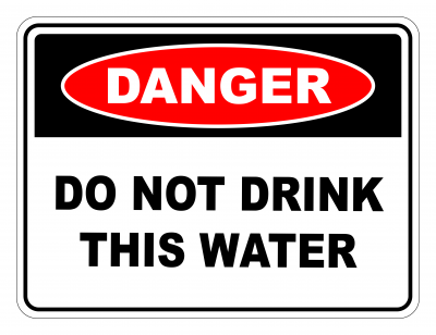 Danger Do Not Drink This Water Safety Sign