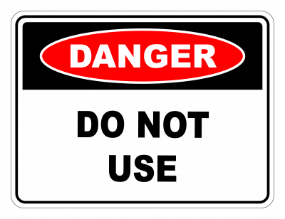 Danger Do Not Use Safety Sign