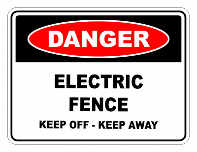Danger Electric Fence Keep Off Keep Away Safety Sign