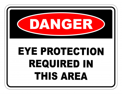 Danger Eye Protection Required In This Area Safety Sign