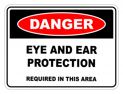 Danger Eye and Ear Protection Safety Sign