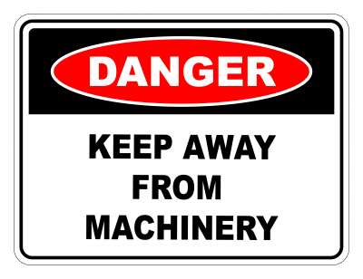 Danger Keep Away From Machinery Safety Sign