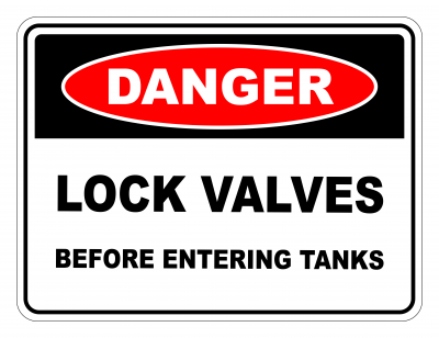 Danger Lock Valves Before Entering Tanks Safety Sign