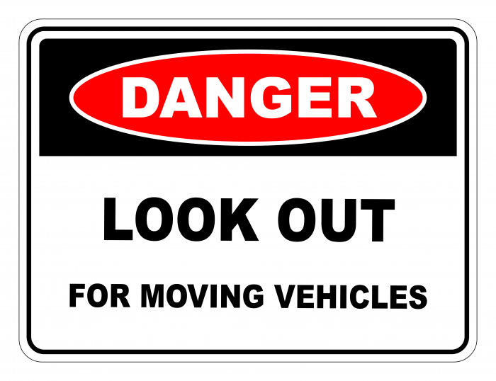 Danger Look Out For Moving Vehicles Safety Sign