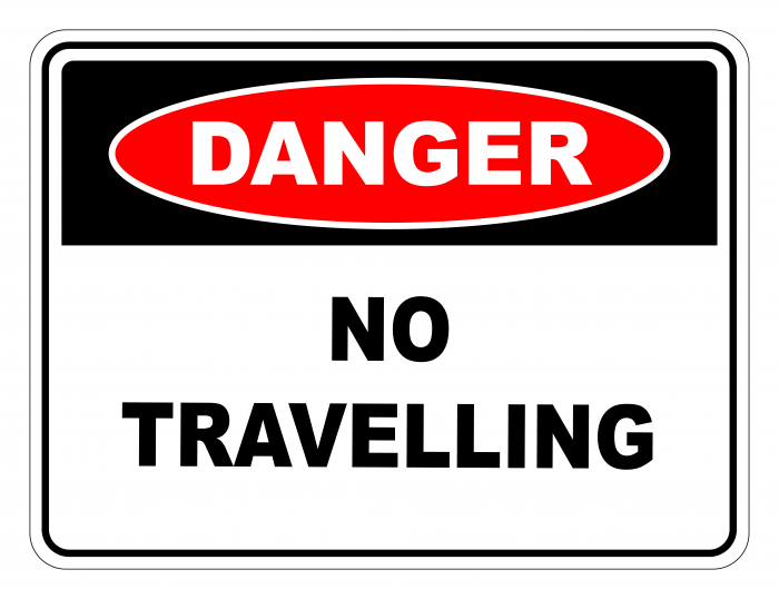 Danger No Travelling Safety Sign