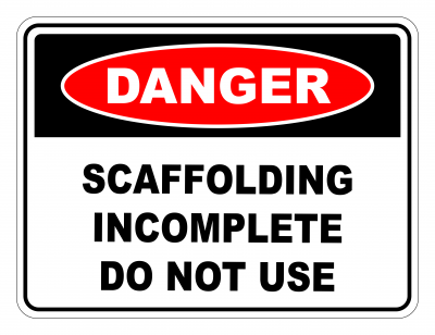Danger Scaffolding Incomplete Do Not Use Safety Sign