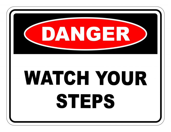 Danger Watch Your Steps Safety Sign