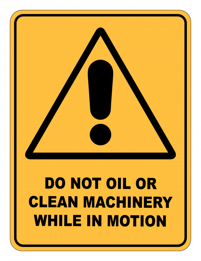 Do Not Oil Or Clean Machinery While In Motion Caution Safety Sign