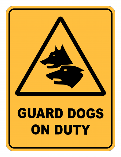 Guard Dogs On Duty Caution Safety Sign