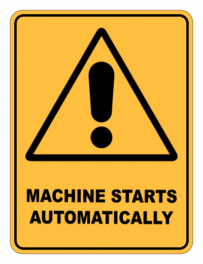 Machine Starts Automatically Caution Safety Sign
