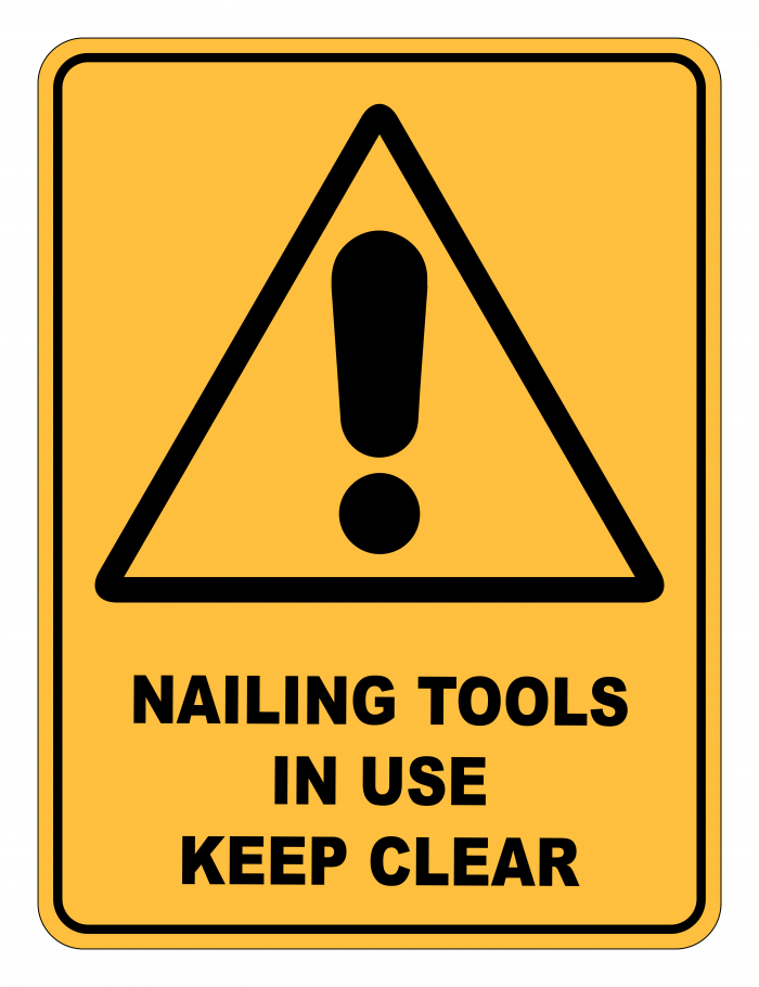 Nailing Tools In Use Keep Clear Caution Safety Sign