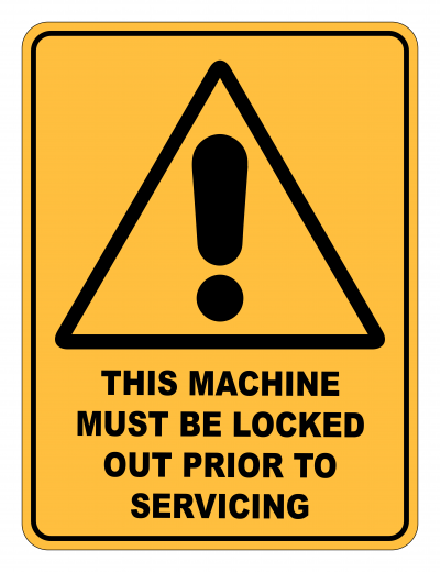 This Machine Must Be Locked Out Prior To Servicing Caution Safety Sign