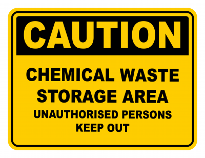 Chemical Waste Storage Area Unauthorised Persons Keep out Warning Caution Safety Sign
