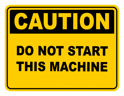 Do Not Start This Machine Warning Caution Safety Sign