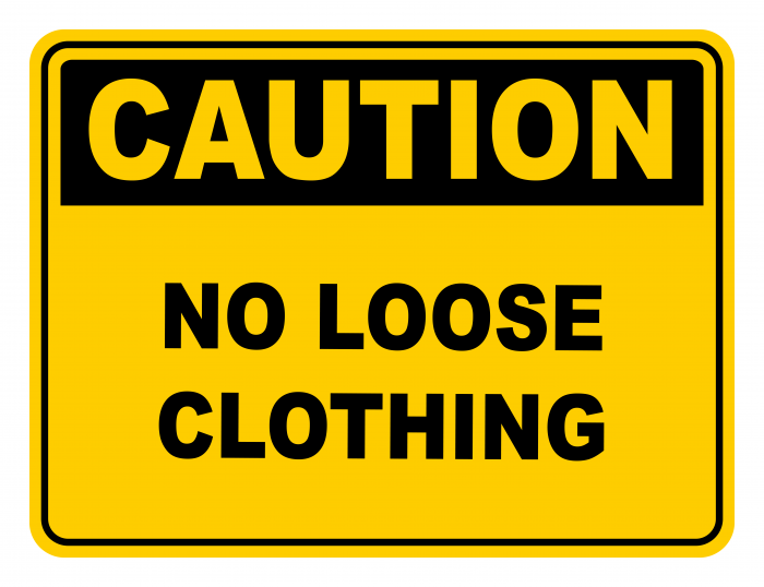 No Loose Clothing Warning Caution Safety Sign