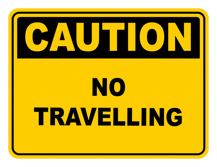 No Travelling Warning Caution Safety Sign